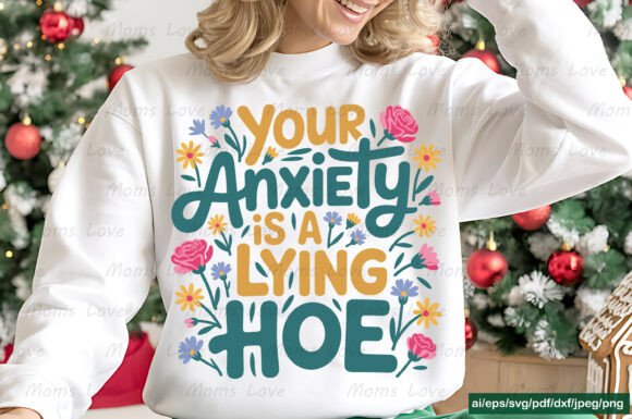Your Anxiety is a Lying Hoe SVG PNG Review